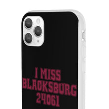 Load image into Gallery viewer, I Miss Blacksburg 24061 Flexi Phone Case