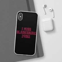 Load image into Gallery viewer, I Miss Blacksburg 24061 Flexi Phone Case