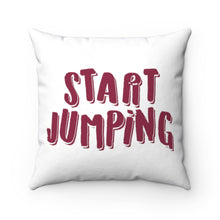 Load image into Gallery viewer, Start Jumping Square Pillow