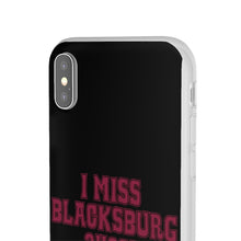 Load image into Gallery viewer, I Miss Blacksburg 24061 Flexi Phone Case