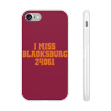 Load image into Gallery viewer, I Miss Blacksburg 24061 Flexi Phone Case