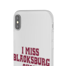 Load image into Gallery viewer, I Miss Blacksburg 24061 Flexi Phone Case