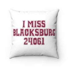 Load image into Gallery viewer, I Miss Blacksburg 24061 Square Pillow Case