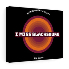 Load image into Gallery viewer, I Miss Blacksburg Retro Canvas Gallery Wraps