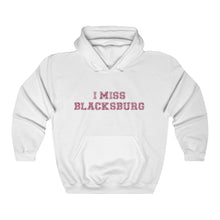 Load image into Gallery viewer, I Miss Blacksburg Hoodie