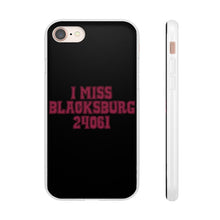 Load image into Gallery viewer, I Miss Blacksburg 24061 Flexi Phone Case