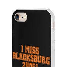 Load image into Gallery viewer, I Miss Blacksburg 24061 Flexi Phone Case
