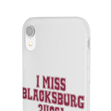Load image into Gallery viewer, I Miss Blacksburg 24061 Flexi Phone Case