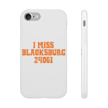 Load image into Gallery viewer, I Miss Blacksburg 24061 Flexi Phone Case