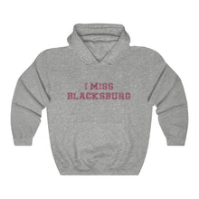 Load image into Gallery viewer, I Miss Blacksburg Hoodie