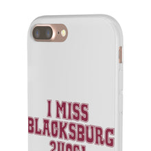 Load image into Gallery viewer, I Miss Blacksburg 24061 Flexi Phone Case