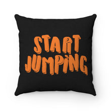 Load image into Gallery viewer, Start Jumping Square Pillow Case