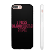Load image into Gallery viewer, I Miss Blacksburg 24061 Flexi Phone Case