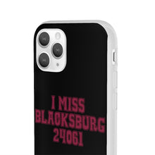 Load image into Gallery viewer, I Miss Blacksburg 24061 Flexi Phone Case