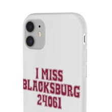 Load image into Gallery viewer, I Miss Blacksburg 24061 Flexi Phone Case