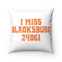 Load image into Gallery viewer, I Miss Blacksburg 24061 Square Pillow Case
