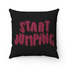 Load image into Gallery viewer, Start Jumping Square Pillow Case