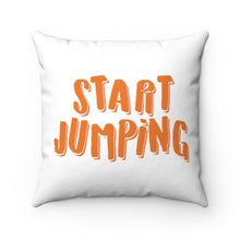 Load image into Gallery viewer, Start Jumping Square Pillow Case