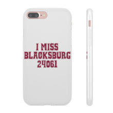 Load image into Gallery viewer, I Miss Blacksburg 24061 Flexi Phone Case
