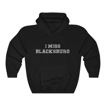 Load image into Gallery viewer, I Miss Blacksburg Hoodie