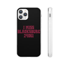 Load image into Gallery viewer, I Miss Blacksburg 24061 Flexi Phone Case