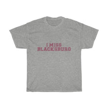 Load image into Gallery viewer, I Miss Blacksburg T-Shirt