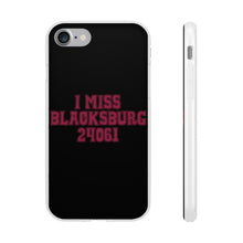 Load image into Gallery viewer, I Miss Blacksburg 24061 Flexi Phone Case