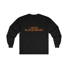 Load image into Gallery viewer, I Miss Blacksburg Long Sleeve Tee