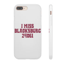 Load image into Gallery viewer, I Miss Blacksburg 24061 Flexi Phone Case
