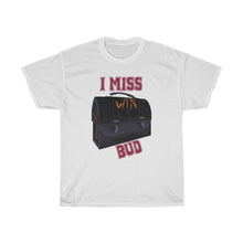 Load image into Gallery viewer, I Miss Bud Lunch Pail T-Shirt
