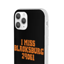 Load image into Gallery viewer, I Miss Blacksburg 24061 Flexi Phone Case
