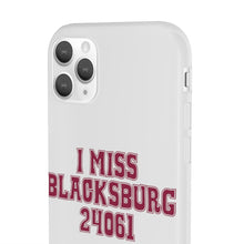 Load image into Gallery viewer, I Miss Blacksburg 24061 Flexi Phone Case
