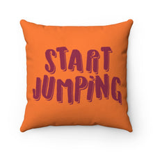Load image into Gallery viewer, Start Jumping Square Pillow Case
