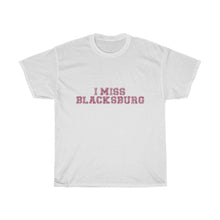 Load image into Gallery viewer, I Miss Blacksburg T-Shirt
