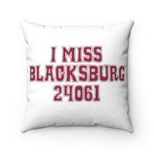 Load image into Gallery viewer, I Miss Blacksburg 24061 Square Pillow Case
