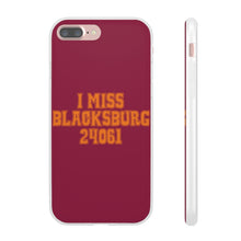 Load image into Gallery viewer, I Miss Blacksburg 24061 Flexi Phone Case
