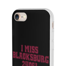 Load image into Gallery viewer, I Miss Blacksburg 24061 Flexi Phone Case
