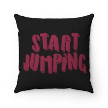 Load image into Gallery viewer, Start Jumping Square Pillow Case
