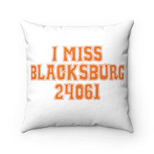 Load image into Gallery viewer, I Miss Blacksburg 24061 Square Pillow
