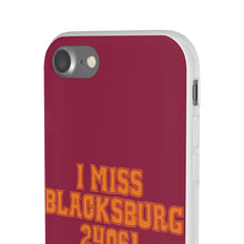 Load image into Gallery viewer, I Miss Blacksburg 24061 Flexi Phone Case
