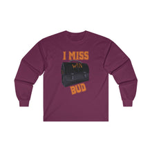 Load image into Gallery viewer, I Miss Bud Lunch Pail Long Sleeve Tee
