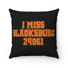 Load image into Gallery viewer, I Miss Blacksburg 24061 Square Pillow
