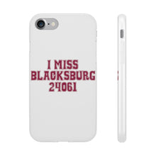 Load image into Gallery viewer, I Miss Blacksburg 24061 Flexi Phone Case
