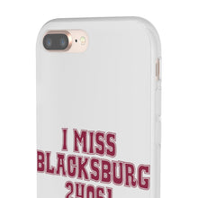 Load image into Gallery viewer, I Miss Blacksburg 24061 Flexi Phone Case
