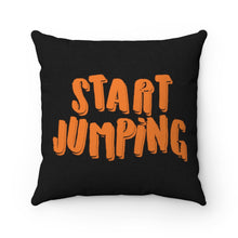 Load image into Gallery viewer, Start Jumping Square Pillow Case
