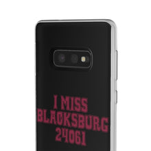 Load image into Gallery viewer, I Miss Blacksburg 24061 Flexi Phone Case

